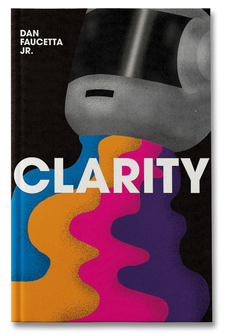 Clarity - Dan Faucetta Jr.